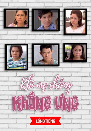 Khi mẹ chồng không ưng Khi mẹ chồng không ưng