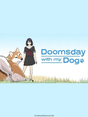 Ngày tận thế với chú chó shiba của tôi Ngày tận thế với chú chó shiba của tôi