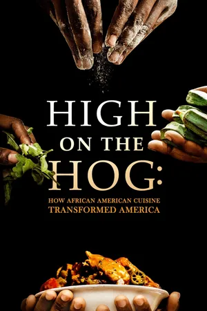 High on the hog: ẩm thực mỹ gốc phi đã thay đổi hoa kỳ như thế nào (s1) High on the hog: ẩm thực mỹ gốc phi đã thay đổi hoa kỳ như thế nào (s1)