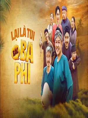 Lại Là Tui, Bác Ba Phi Lại Là Tui, Bác Ba Phi